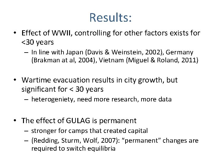 Results: • Effect of WWII, controlling for other factors exists for <30 years – Results: • Effect of WWII, controlling for other factors exists for <30 years –