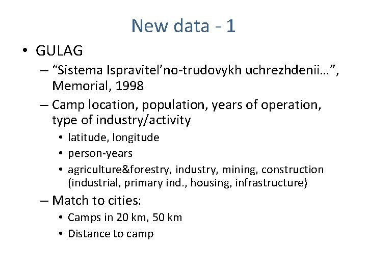 New data - 1 • GULAG – “Sistema Ispravitel’no-trudovykh uchrezhdenii…”, Memorial, 1998 – Camp New data - 1 • GULAG – “Sistema Ispravitel’no-trudovykh uchrezhdenii…”, Memorial, 1998 – Camp