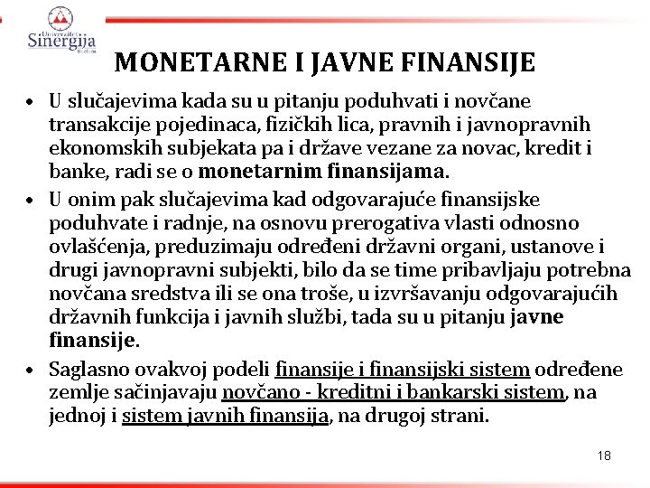 MONETARNE I JAVNE FINANSIJE • U slučajevima kada su u pitanju poduhvati i novčane