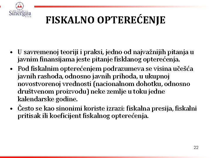 FISKALNO OPTEREĆENJE • U savremenoj teoriji i praksi, jedno od najvažnijih pitanja u javnim