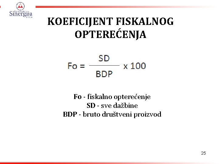 KOEFICIJENT FISKALNOG OPTEREĆENJA Fo - fiskalno opterećenje SD - sve dažbine BDP - bruto