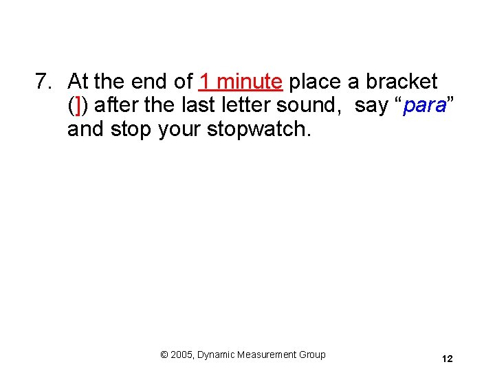 7. At the end of 1 minute place a bracket (]) after the last