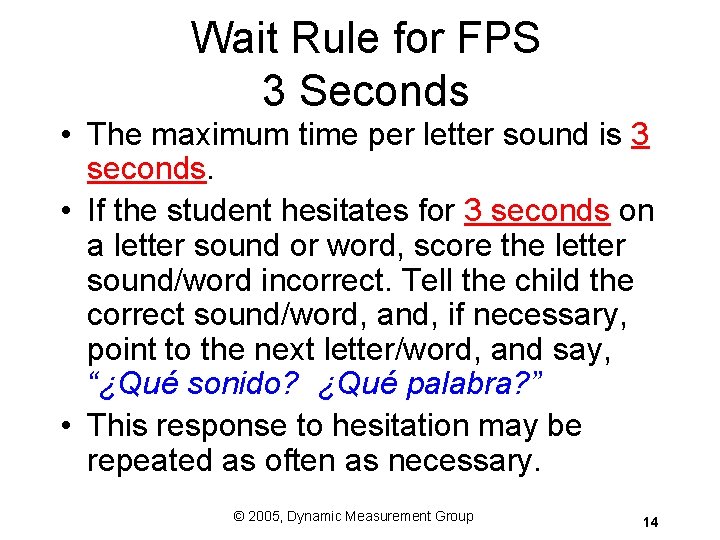 Wait Rule for FPS 3 Seconds • The maximum time per letter sound is Wait Rule for FPS 3 Seconds • The maximum time per letter sound is