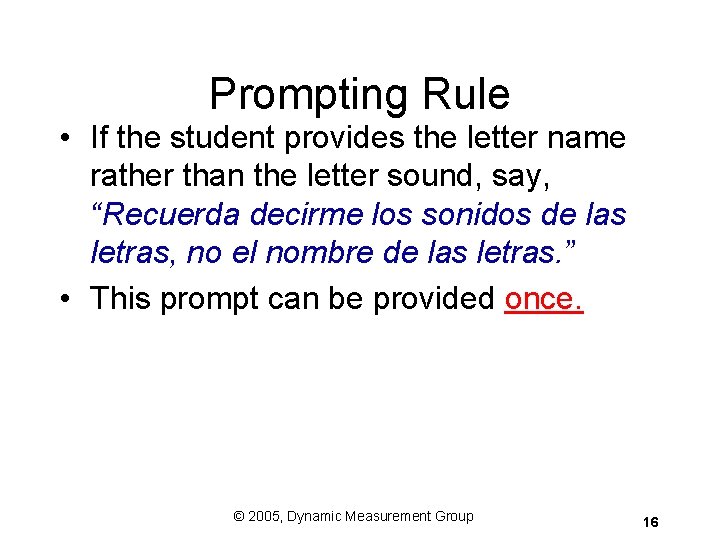 Prompting Rule • If the student provides the letter name rather than the letter Prompting Rule • If the student provides the letter name rather than the letter