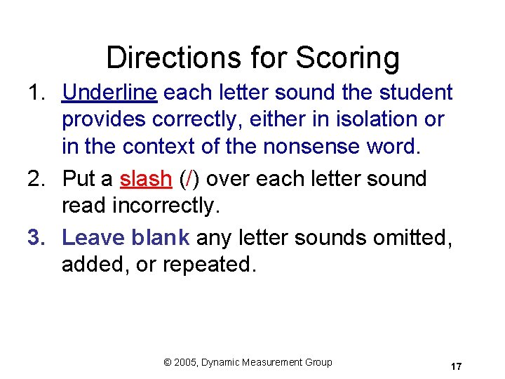 Directions for Scoring 1. Underline each letter sound the student provides correctly, either in Directions for Scoring 1. Underline each letter sound the student provides correctly, either in