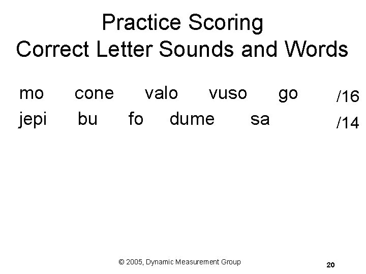 Practice Scoring Correct Letter Sounds and Words mo jepi cone valo vuso go bu Practice Scoring Correct Letter Sounds and Words mo jepi cone valo vuso go bu