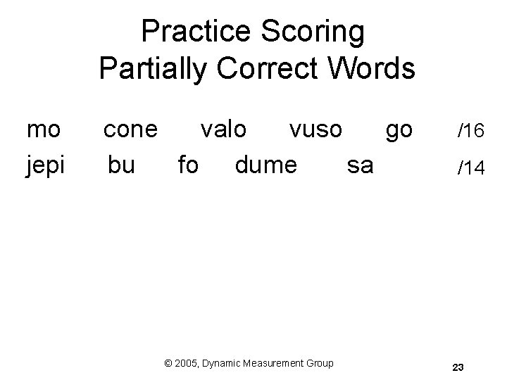 Practice Scoring Partially Correct Words mo jepi cone valo vuso go bu fo dume Practice Scoring Partially Correct Words mo jepi cone valo vuso go bu fo dume
