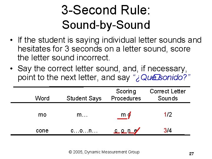 3 -Second Rule: Sound-by-Sound • If the student is saying individual letter sounds and 3 -Second Rule: Sound-by-Sound • If the student is saying individual letter sounds and