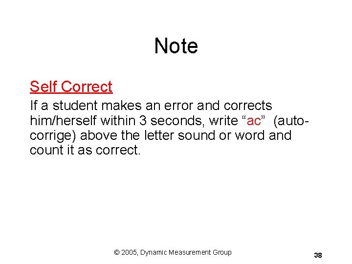 Note Self Correct If a student makes an error and corrects him/herself within 3 Note Self Correct If a student makes an error and corrects him/herself within 3