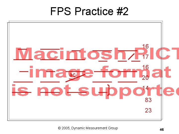 FPS Practice #2 16 17 16 ac 20 14 83 23 © 2005, Dynamic FPS Practice #2 16 17 16 ac 20 14 83 23 © 2005, Dynamic