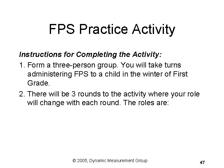 FPS Practice Activity Instructions for Completing the Activity: 1. Form a three-person group. You FPS Practice Activity Instructions for Completing the Activity: 1. Form a three-person group. You