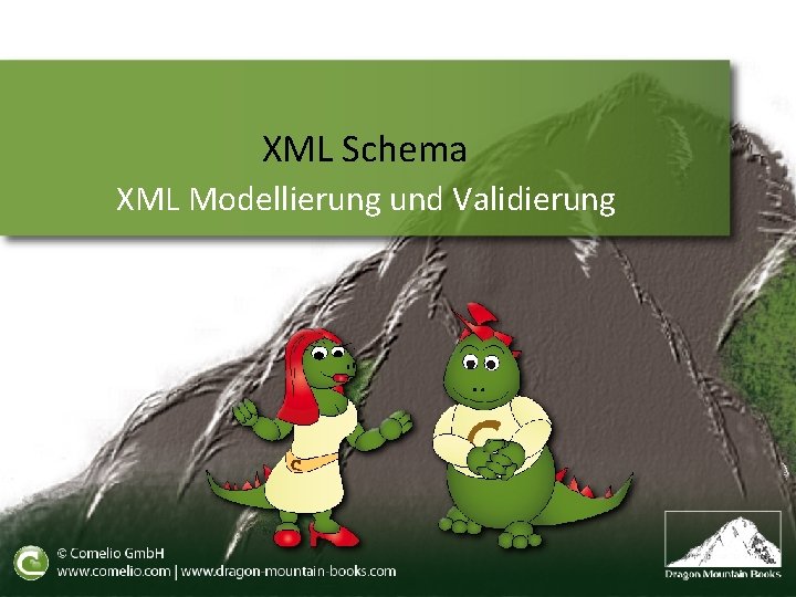 XML Schema XML Modellierung und Validierung 