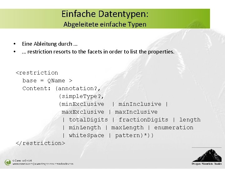 Einfache Datentypen: Abgeleitete einfache Typen • • Eine Ableitung durch … … restriction resorts