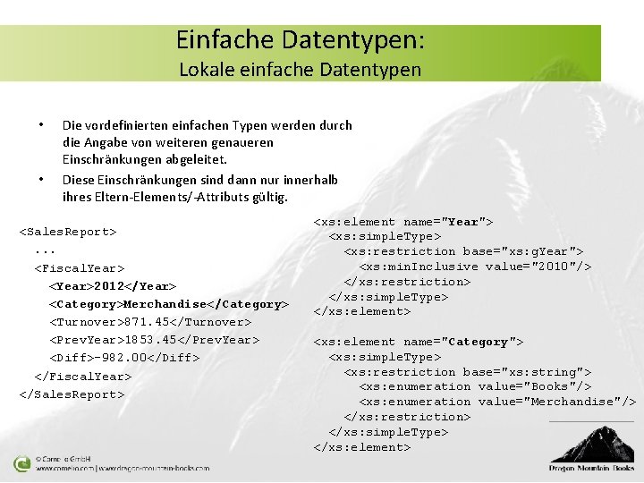 Einfache Datentypen: Lokale einfache Datentypen • • Die vordefinierten einfachen Typen werden durch die