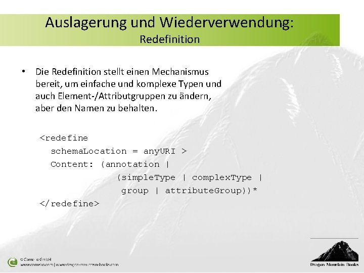 Auslagerung und Wiederverwendung: Redefinition • Die Redefinition stellt einen Mechanismus bereit, um einfache und