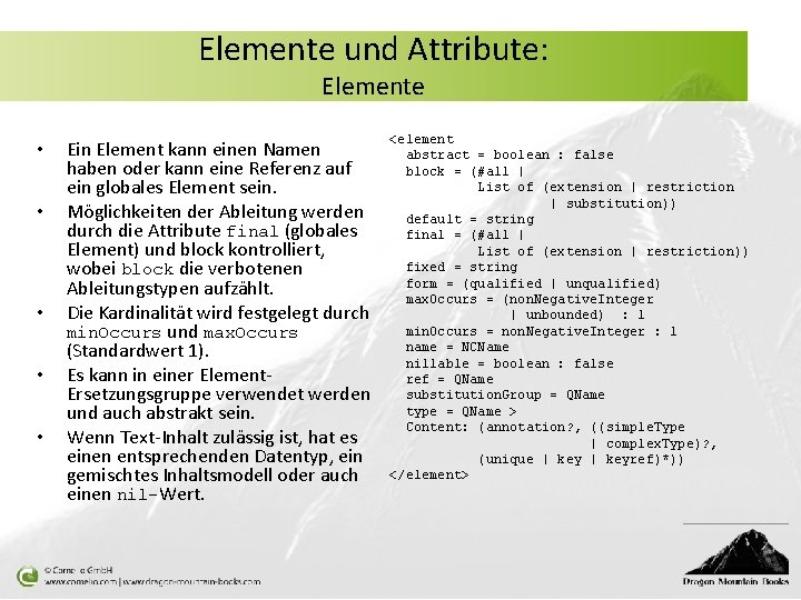 Elemente und Attribute: Elemente • • • Ein Element kann einen Namen haben oder