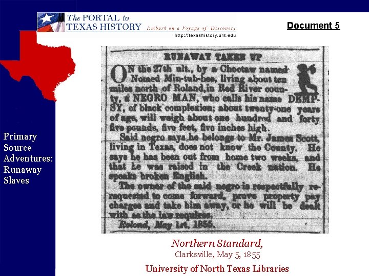 Document 5 Primary Source Adventures: Runaway Slaves Northern Standard, Clarksville, May 5, 1855 University