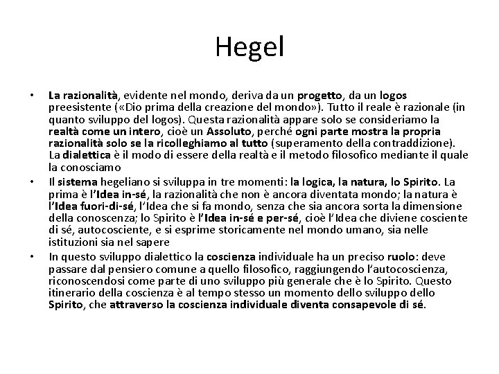 Hegel • • • La razionalità, evidente nel mondo, deriva da un progetto, da Hegel • • • La razionalità, evidente nel mondo, deriva da un progetto, da