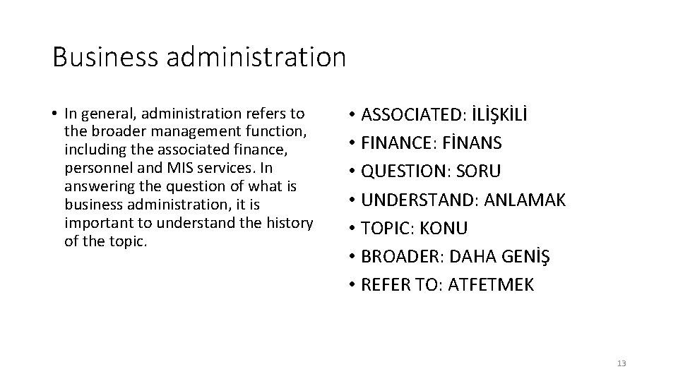 Business administration • In general, administration refers to the broader management function, including the