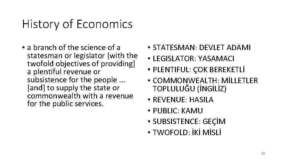 History of Economics • a branch of the science of a statesman or legislator