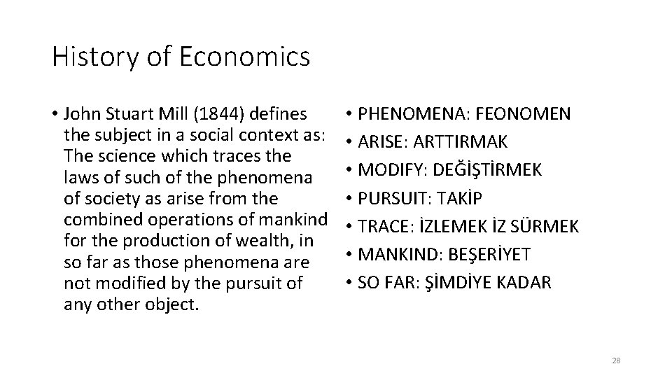 History of Economics • John Stuart Mill (1844) defines the subject in a social