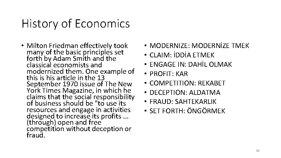 History of Economics • Milton Friedman effectively took many of the basic principles set