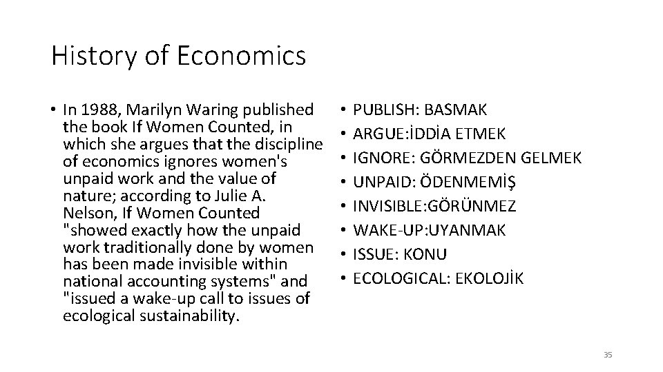 History of Economics • In 1988, Marilyn Waring published the book If Women Counted,