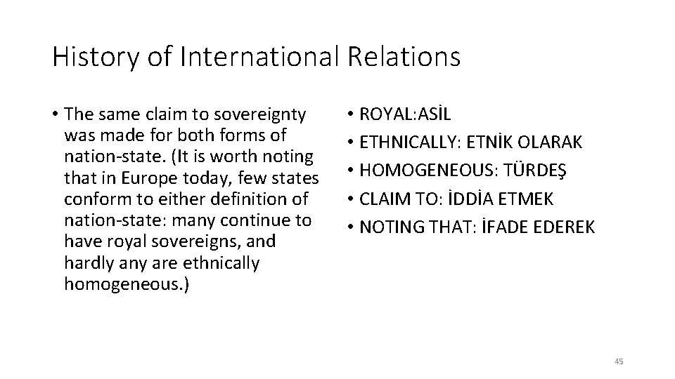 History of International Relations • The same claim to sovereignty was made for both