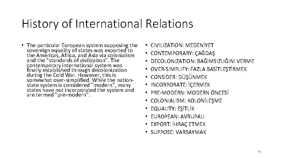 History of International Relations • The particular European system supposing the sovereign equality of