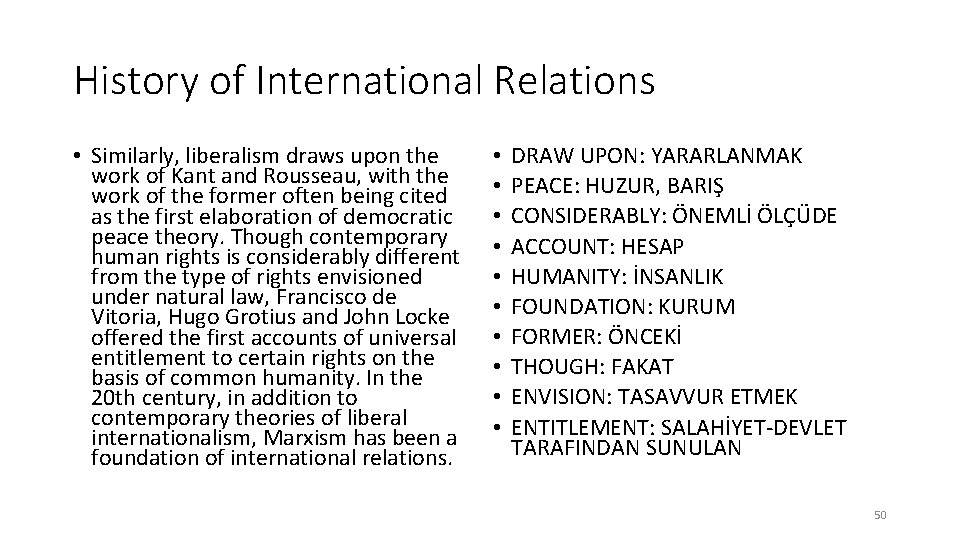 History of International Relations • Similarly, liberalism draws upon the work of Kant and