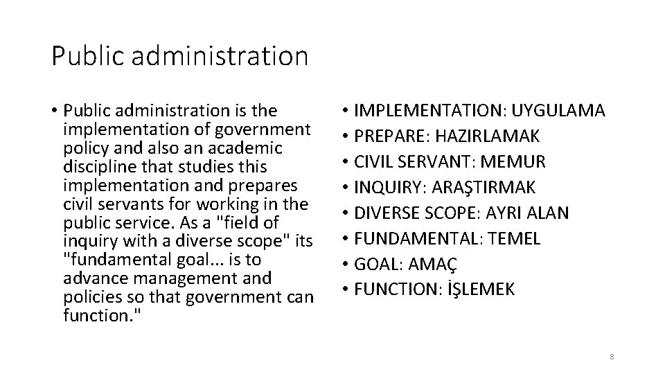Public administration • Public administration is the implementation of government policy and also an