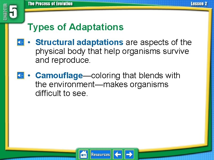 5. 2 Adaptation and Extinction Types of Adaptations • Structural adaptations are aspects of