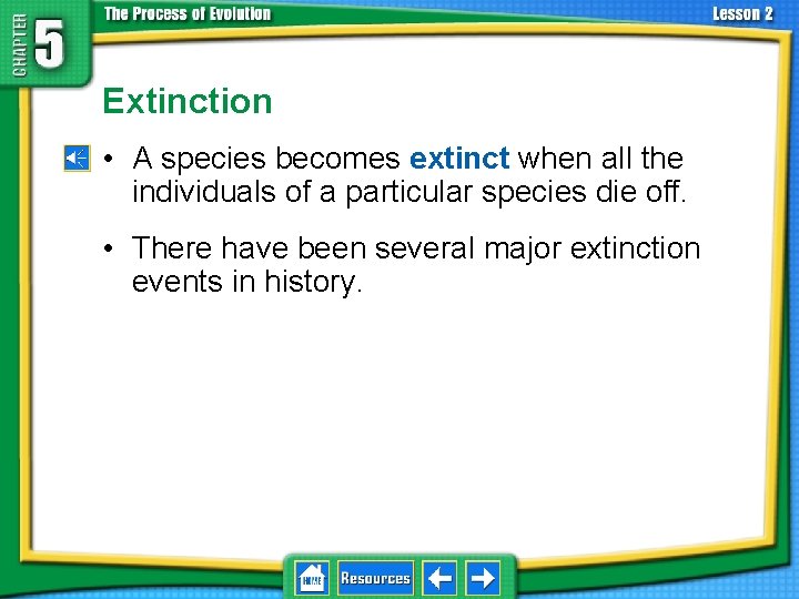 5. 2 Adaptation and Extinction • A species becomes extinct when all the individuals