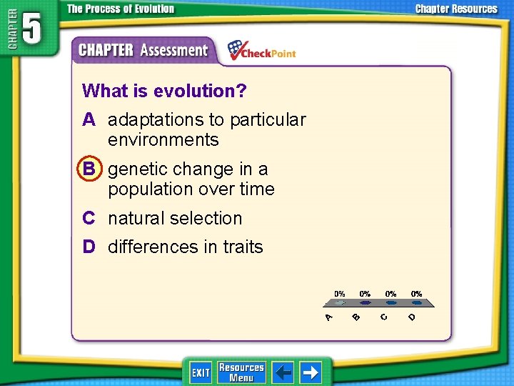 1. 2. 3. 4. A B C D What is evolution? A adaptations to