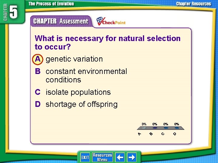 1. 2. 3. 4. A B C D What is necessary for natural selection