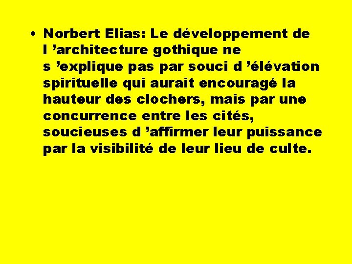  • Norbert Elias: Le développement de l ’architecture gothique ne s ’explique pas