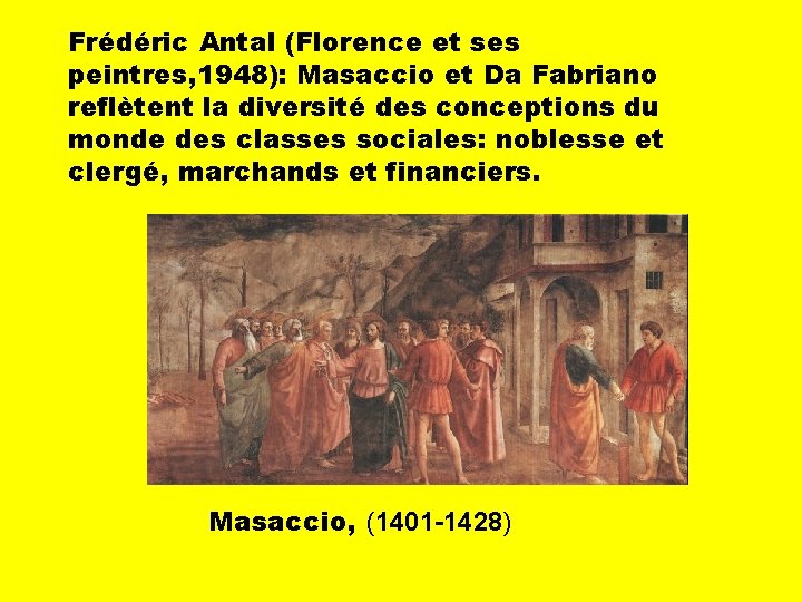 Frédéric Antal (Florence et ses peintres, 1948): Masaccio et Da Fabriano reflètent la diversité