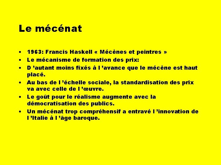 Le mécénat • 1963: Francis Haskell « Mécènes et peintres » • Le mécanisme