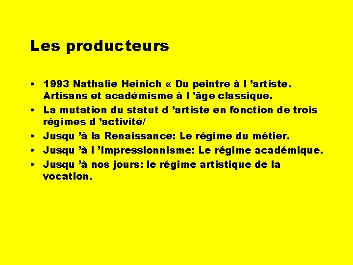 Les producteurs • 1993 Nathalie Heinich « Du peintre à l ’artiste. Artisans et