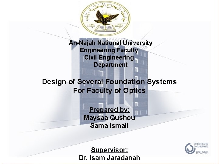 An-Najah National University Engineering Faculty Civil Engineering Department Design of Several Foundation Systems For An-Najah National University Engineering Faculty Civil Engineering Department Design of Several Foundation Systems For