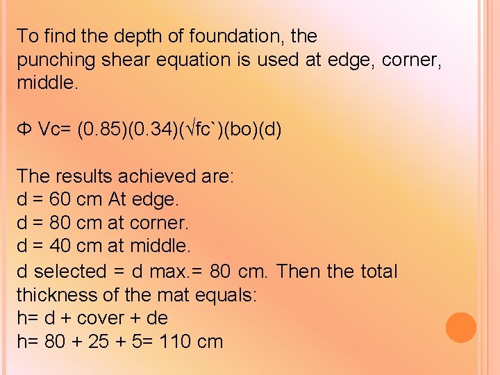To find the depth of foundation, the punching shear equation is used at edge, To find the depth of foundation, the punching shear equation is used at edge,
