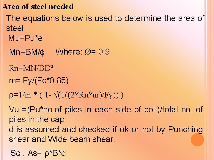 Area of steel needed The equations below is used to determine the area of Area of steel needed The equations below is used to determine the area of