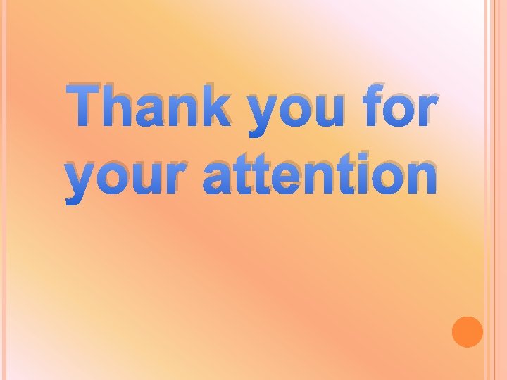 Thank you for your attention Thank you for your attention