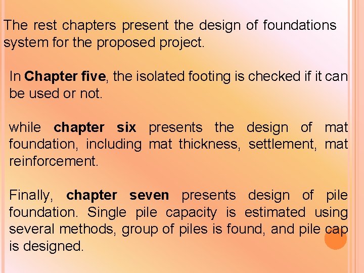 The rest chapters present the design of foundations system for the proposed project. In The rest chapters present the design of foundations system for the proposed project. In