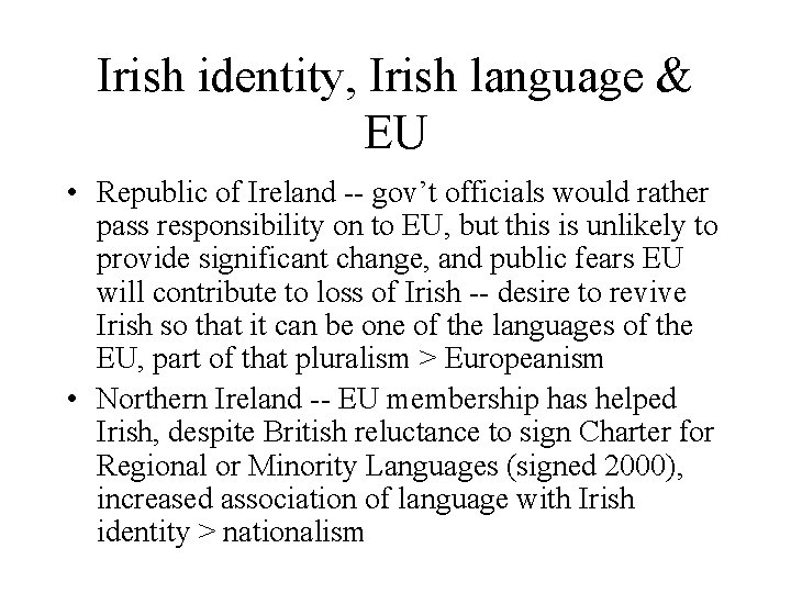 Irish identity, Irish language & EU • Republic of Ireland -- gov’t officials would