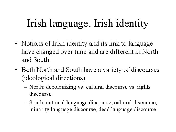 Irish language, Irish identity • Notions of Irish identity and its link to language