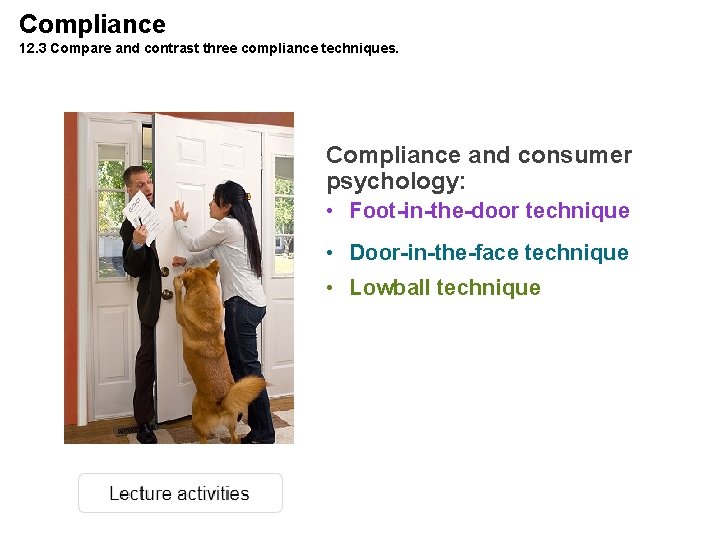 Compliance 12. 3 Compare and contrast three compliance techniques. Compliance and consumer psychology: •