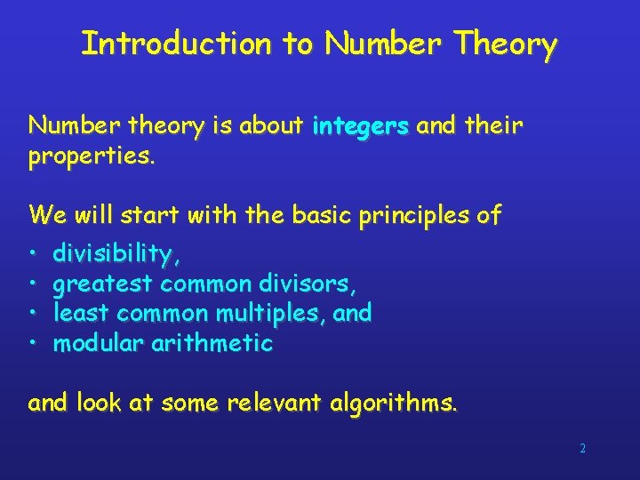 Introduction to Number Theory Number theory is about integers and their properties. We will