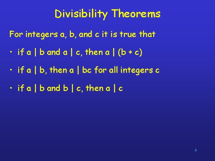 Divisibility Theorems For integers a, b, and c it is true that • if