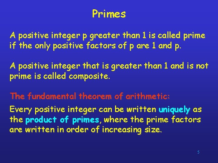 Primes A positive integer p greater than 1 is called prime if the only